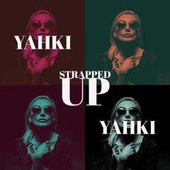 YAHKI - Strapped Up