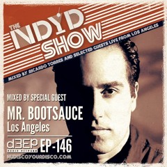 The NDYD Radio Show EP146 - Guest mix by MR. BOOTSAUCE - Los Angeles