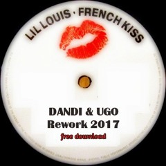 Lil Louis - French Kiss - Dandi & Ugo Rework 2017
