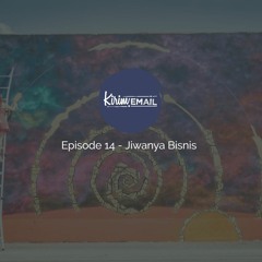 Episode 14 - Jiwanya Bisnis
