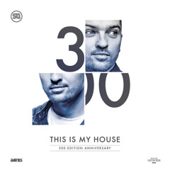 This Is My House 300 Edition