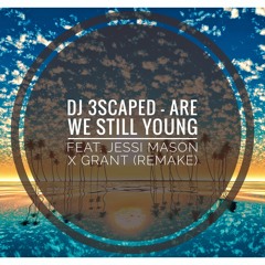 Dj 3scaped - Are We Still Young  feat. Jessi Mason X Grant (remake)