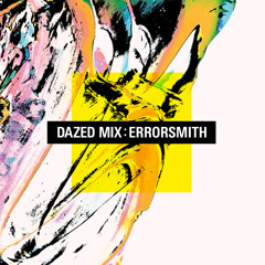 Dazed Mix: Errorsmith