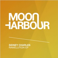 Sidney Charles - Rawelution (Original Mix) |MOON HARBOUR|
