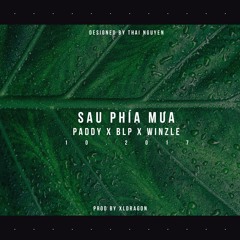 Sau Phía Mưa- Paddy Ft BLP,Winzle x Prod. by XLDRAGON