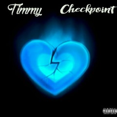 Timmy - Checkpoint (Prod. By TazTaylorBeats)