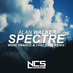 Alan Walker - The Spectre (Marc Franco & That Bass 2k17 Remix)]FREE]