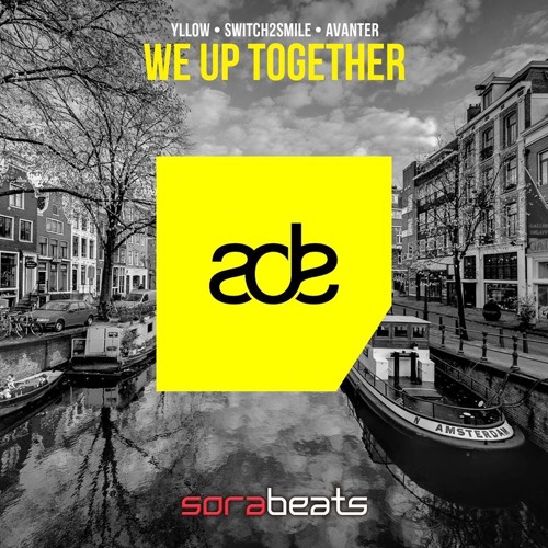 YLLOW, SWITCH2SMILE, Avanter ft. Robin Mood - We Up Together