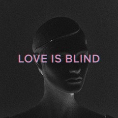 Love Is Blind