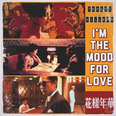 6.0 I'm The Mood For Love (MixTape:Wong Kar-wai &me)