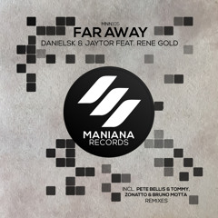 DanielSK & Jaytor ft Rene Gold - Far Away (Zonatto & Bruno Motta Remix)