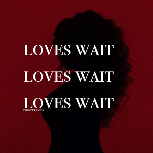 Loves Wait| H.E.R type | $50.00 L $200.00 E (S)
