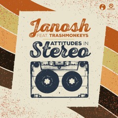 Janosh Feat. Trashmonkeys - Attitudes In Stereo (Radio Mix) Snippet