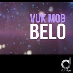 VUK MOB - BELO (AUDIO 2017)