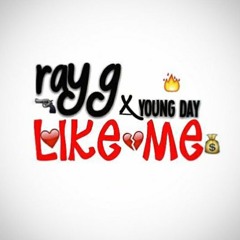 RAY G X YOUNG DAY LIKE ME