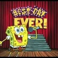 Spongebob - Best Day Ever - Ear Rape