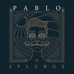 PABLO - SPLURGE