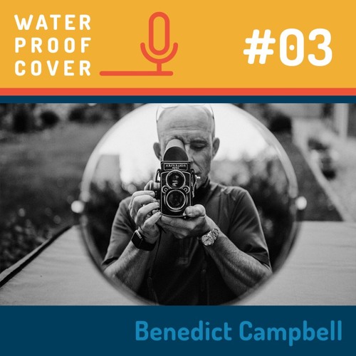 Episode 03 - Benedict Campbell