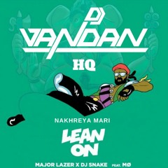 LeanOn NakhreyaMari - DJ Vandan (HQ) REMIX