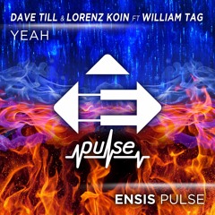 Dave Till & Lorenz Koin feat. William Tag - Yeah (OUT NOW)