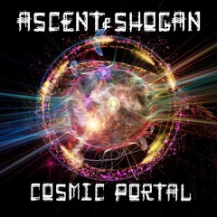 Ascent & Shogan - Cosmic Portal (out on BMSS)