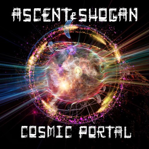 Ascent & Shogan - Cosmic Portal (out on BMSS)