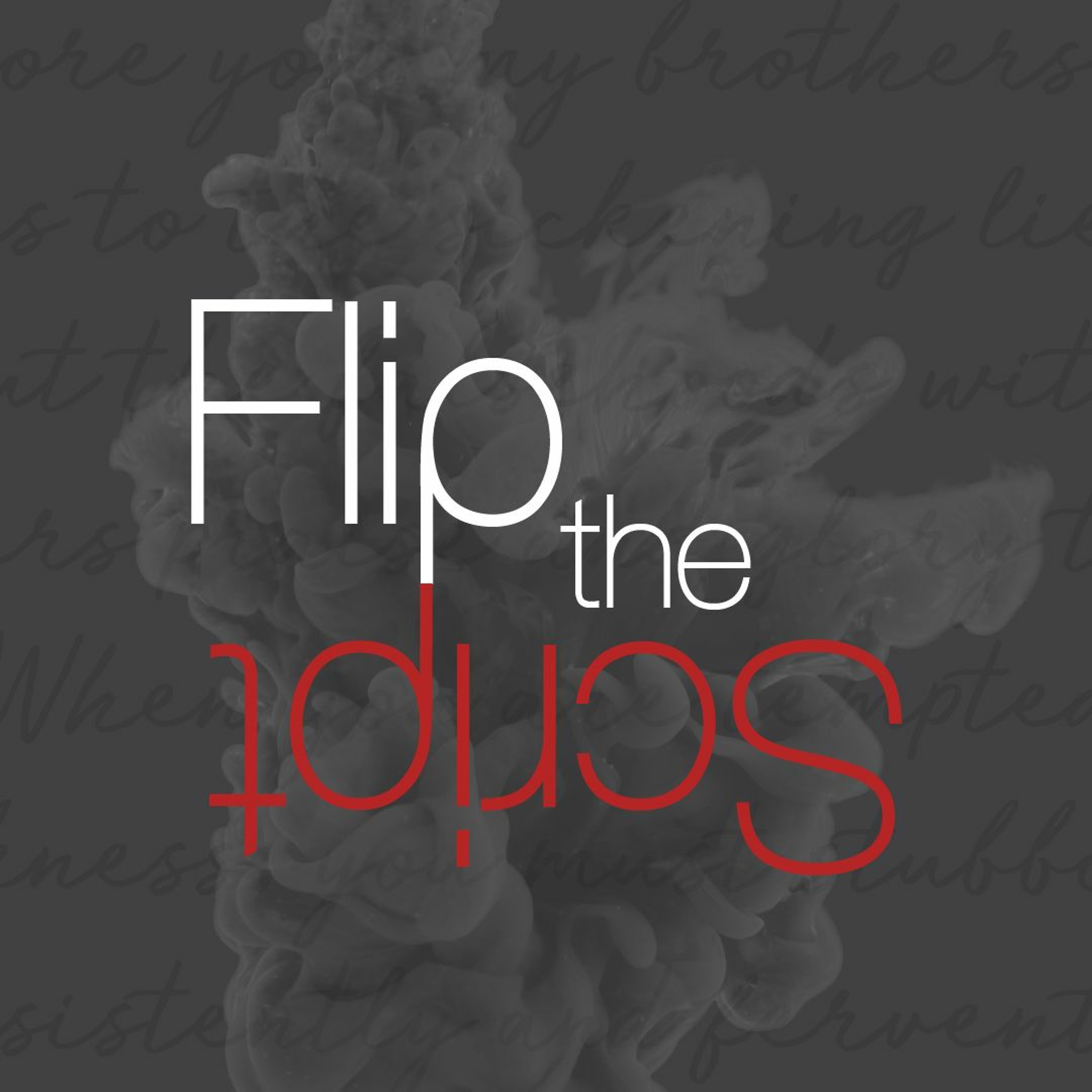 Flip the Script - 10.22.2017 - Part 4 - [YOU WILL NEVER CHANGE] episode artwork