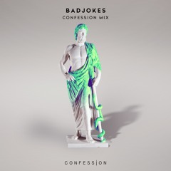 Badjokes - Confessions Mix #13