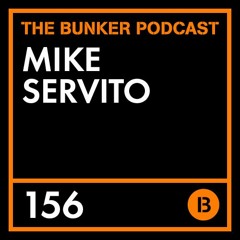The Bunker Podcast 156: Mike Servito