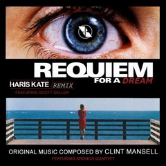 Haris Kate Ft. Scott Geller - Requiem For A Dream ( Remix ) [ Extended ]★FREE DOWNLOAD★