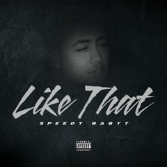 Speedy Babyy - Like That
