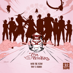 Tha Trickaz - With The Flow (TinyC Remix)