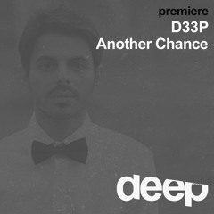 premiere:  D33P - Another Chance (Original Mix) D33P Music