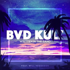 Bvd Kult - Written In The Sand (feat. Will Heggadon)