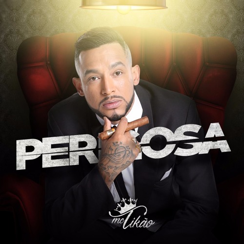 Mc Tikao - Perigosa  (Prod. Jr ON)
