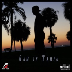 6am In Tampa (Drake - 4pm in Calabasas)
