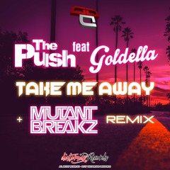 The Push Feat Godella - Take Me Away