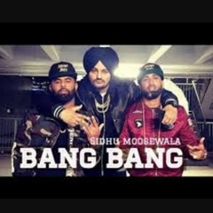 Bang Bang - Sidhu Moosewala