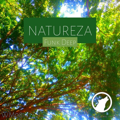 Funk Deep - Natureza [WM081] OUT NOW!!