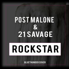 Post Malone feat. 21 Savage - Rockstar Instrumental (Bluethunder Cover)