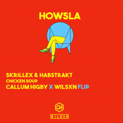 Chicken Soup (Callum Higby X WILSXN Flip)