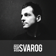 Curated by DSH #058: Svarog