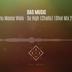 DAS Desi - So High [Challa] - Dhol Mix 2017