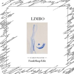 Limbo (FunkShop Re-Edit)