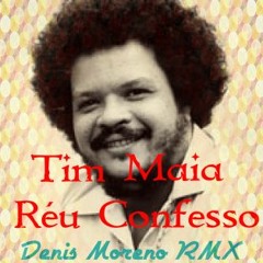 Tim Maia - Réu Confesso ( Denis Moreno RMX )