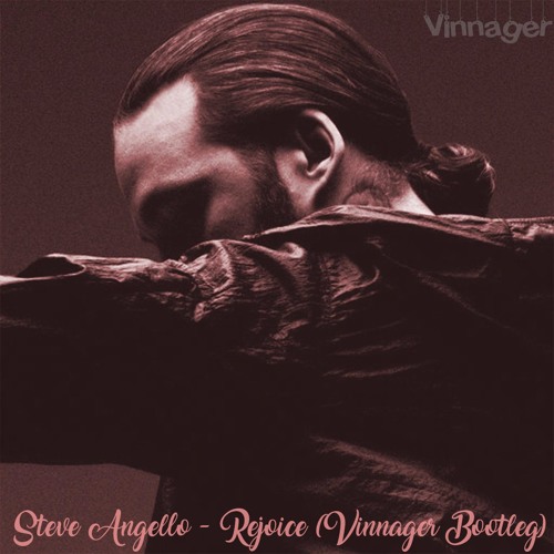 Steve Angello - Rejoice ft. T.D. Jakes (Vinnager Bootleg)