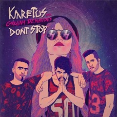 Karetus - Don't Stop Ft. Carolina Deslandes (t∞ s∞n remix)