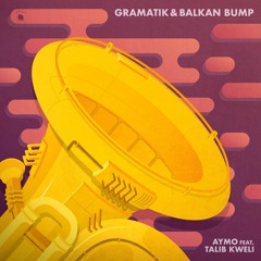 Gramatik & Balkan Bump - Aymo Feat. Talib Kweli