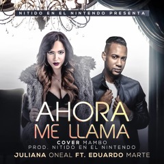AAhora Me Llama (Mambo Remix) Juliana Oneal ft Eduardo Marte, Nitido Nintendo