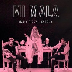 Mi Mala - Mau y Ricky - Karol G (Cover)